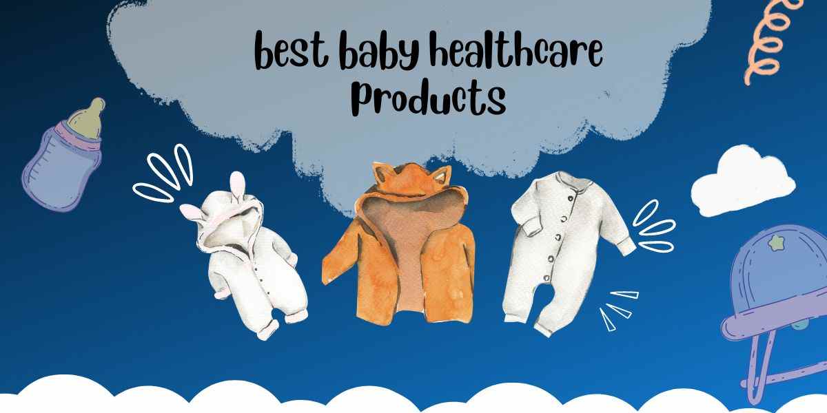 best baby healthcare products